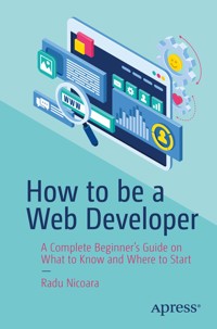 How to be a Web Developer - Radu Nicoara - E-Book
