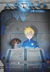 ASTRO S1 - Band 5:  Auf den Spuren der Alten, N.I.K.O., Der gute Hirte - Martin Wintersberger - E-Book