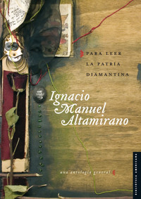 Para leer la patria diamantina - Ignacio Manuel Altamirano - E-Book