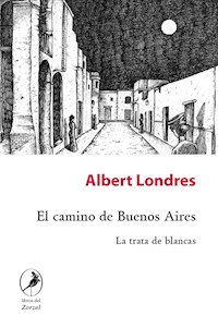 El camino de Buenos Aires - Albert Londres - E-Book