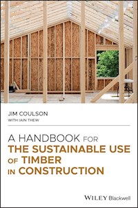 A Handbook for the Sustainable Use of Timber in Construction - Jim Coulson - E-Book