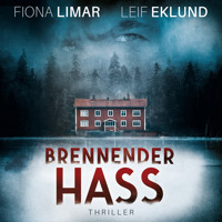 Brennender Hass - Schwedenthriller, Band 2 (ungekürzt) - Fiona Limar - Hörbuch