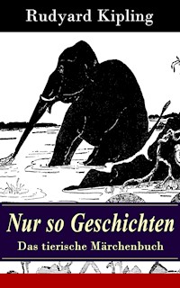 Nur so Geschichten - Das tierische Märchenbuch - Rudyard Kipling - E-Book