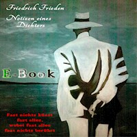 Notizen eines Dichters - Friedrich Frieden - E-Book