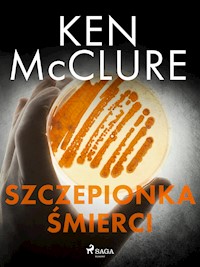 Szczepionka śmierci - Ken McClure - E-Book
