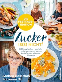 Zucker is(s) nicht! - die Festtagsedition - Andrea Ballschuh - E-Book