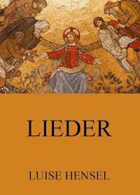 Lieder - Luise Hensel - E-Book