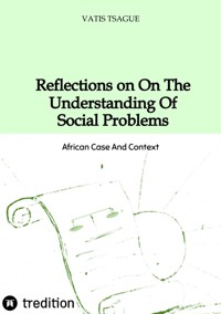 Reflection On The Understanding Of Social Problems - Vatis Tsague - E-Book