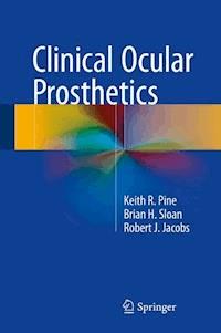 Clinical Ocular Prosthetics - Keith R. Pine - E-Book