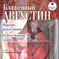 Против академиков. О бессмертии души - Блаженный Августин - Hörbuch