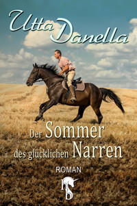 Der Sommer des glücklichen Narren - Utta Danella - E-Book