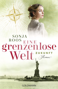 Eine grenzenlose Welt – Zukunft - Sonja Roos - E-Book