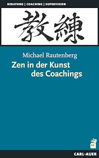 Zen in der Kunst des Coachings - Michael Rautenberg - E-Book