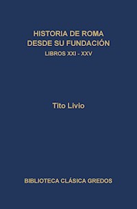 Historia de Roma desde su fundación. Libros XXI-XXV - Tito Livio - E-Book