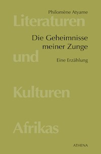 Die Geheimnisse meiner Zunge - Philomène Atyame - E-Book