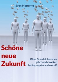Schöne neue Zukunft - Sven Matterne - E-Book