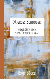 Dä gross Schnoderi - Romy Böckli - E-Book