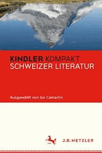 Kindler Kompakt: Schweizer Literatur -  - E-Book