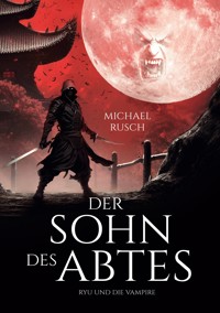 Der Sohn des Abtes - Michael Rusch - E-Book