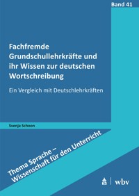 Fachfremde Grundschullehrkräfte und ihr Wissen zur deutschen Wortschreibung - Svenja Schoon - kostenlos E-Book