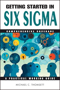 Getting Started in Six Sigma - Michael C. Thomsett - E-Book
