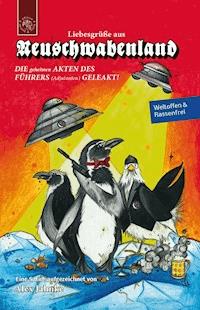 Liebesgrüße aus Neuschwabenland - Alex Jahnke - E-Book