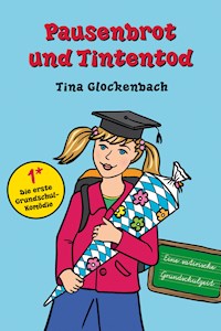 Pausenbrot und Tintentod - Tina Glockenbach - E-Book