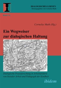 Ein Wegweiser zur dialogischen Haltung - - E-Book