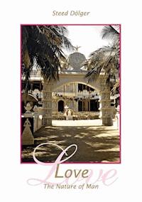 Love - The Nature of Man - Steed Dölger - E-Book