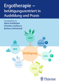 Ergotherapie - betätigungszentriert in Ausbildung und Praxis - - E-Book