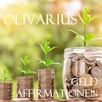 Geld - Affirmationen - Olivarius - Hörbuch