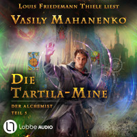 Die Tartila-Mine - Der Alchemist, Teil 5 (Ungekürzt) - Vasily Mahanenko - Hörbuch