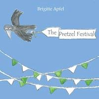 The Pretzel Festival - Brigitte Apfel - E-Book