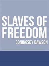 Slaves of Freedom - Coningsby Dawson - E-Book