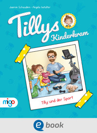 Tillys Kinderkram. Tilly und der Sport - Jasmin Schaudinn - E-Book