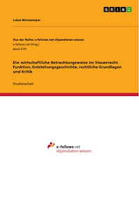 Die wirtschaftliche Betrachtungsweise im Steuerrecht. Funktion, Entstehungsgeschichte, rechtliche Grundlagen und Kritik - Lukas Bünnemeyer - E-Book