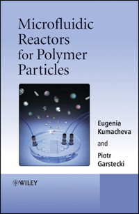 Microfluidic Reactors for Polymer Particles - Eugenia Kumacheva - E-Book