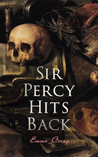 Sir Percy Hits Back - Emma Orczy - E-Book