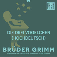 Die drei Vögelchen (Hochdeutsch) - Brüder Grimm - Hörbuch