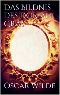 Das Bildnis des Dorian Gray - Oscar Wilde - E-Book