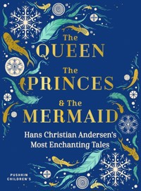 The Queen, the Princes and the Mermaid - Hans Christian Andersen - E-Book