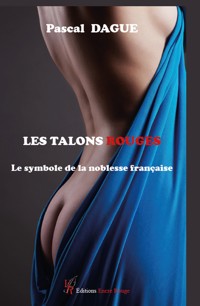 Les talons rouges - Pascal Dague - E-Book