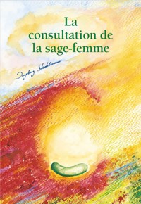 La consultation de la sage-femme. ebook - Ingeborg Stadelmann - E-Book