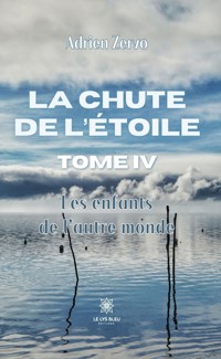 La chute de l’étoile - Tome 4 - Adrien Zervo - E-Book