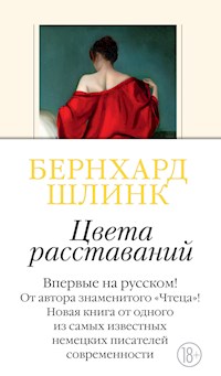 Цвета расставаний - Бернхард Шлинк - E-Book