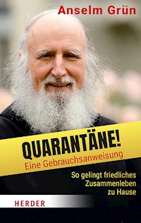 Quarantäne! Eine Gebrauchsanweisung - Anselm Grün - E-Book