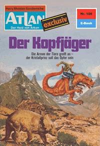 Atlan 108: Der Kopfjäger - Klaus Fischer - E-Book