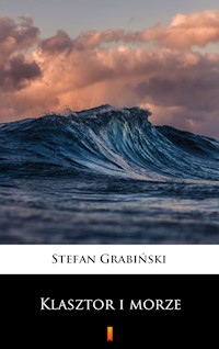Klasztor i morze - Stefan Grabiński - E-Book