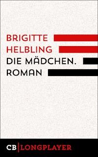 Die Mädchen. Roman - Brigitte Helbling - E-Book