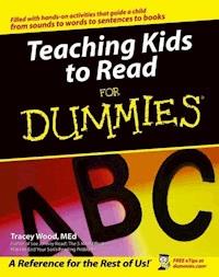Teaching Kids to Read For Dummies - Tracey Wood - E-Book